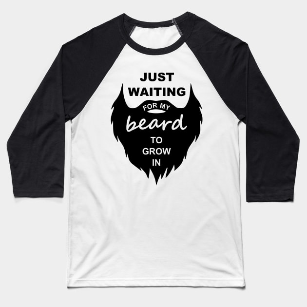 Just Waiting For My Beard To Grow In Baseball T-Shirt by Lasso Print